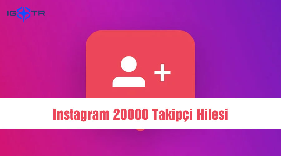 Instagram 20000 Takipçi Hilesi